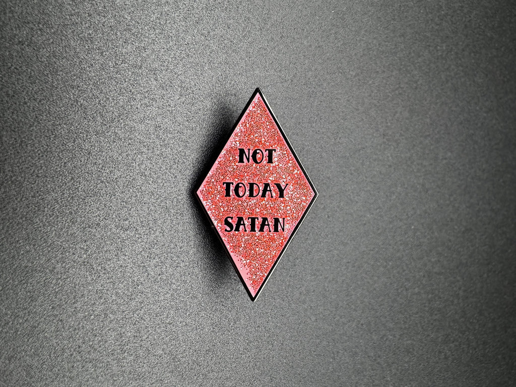 Not Today Satan Enamel Pin – 1.5" (Final Run)