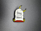 Stay Weird Tombstone Enamel Pin - 1.5" (Final Run)
