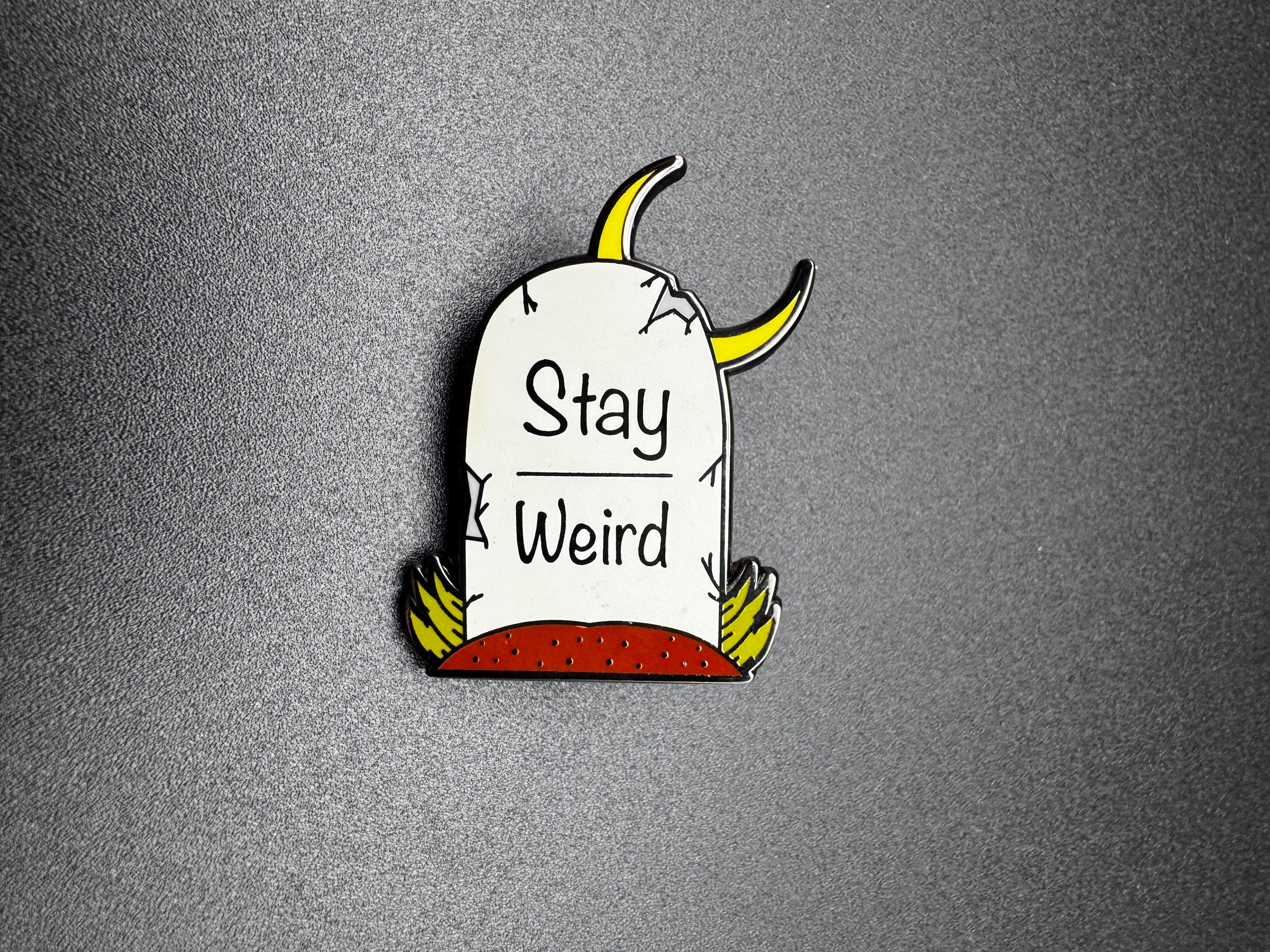 Stay Weird Tombstone Enamel Pin - 1.5" (Final Run)