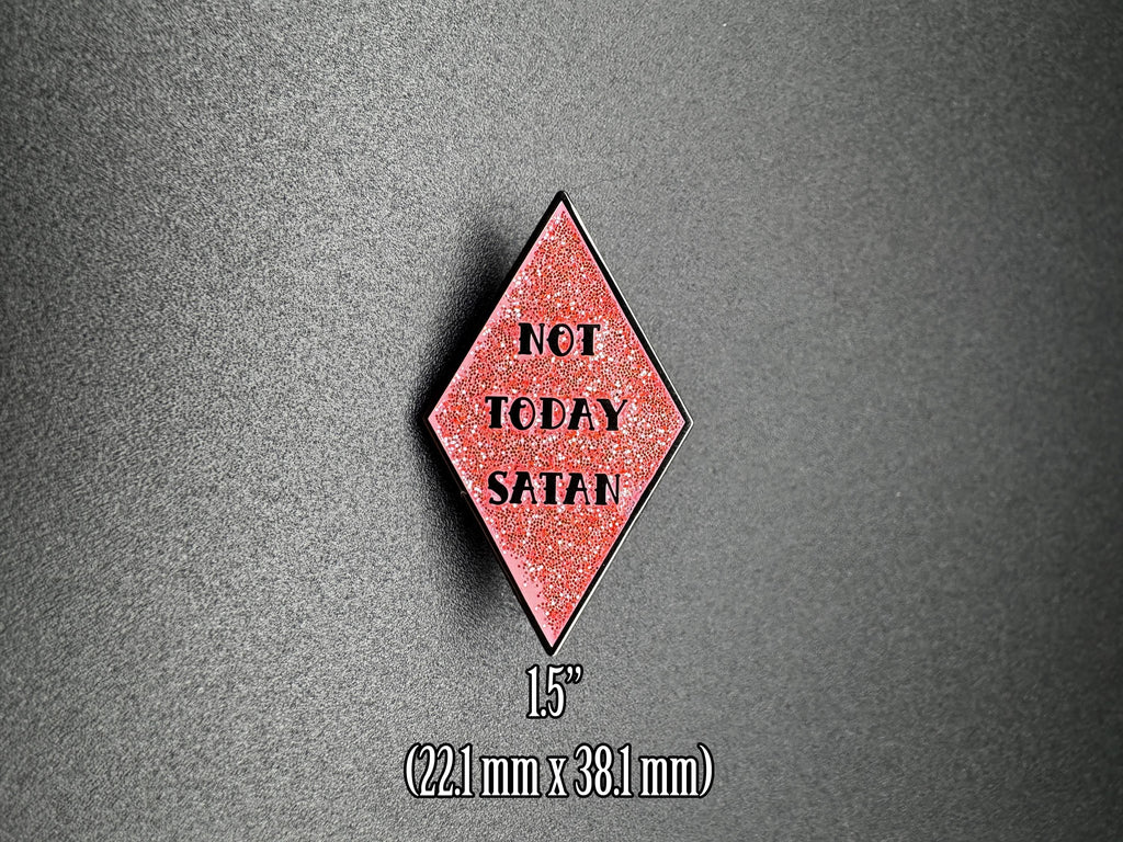 Not Today Satan Enamel Pin – 1.5" (Final Run)