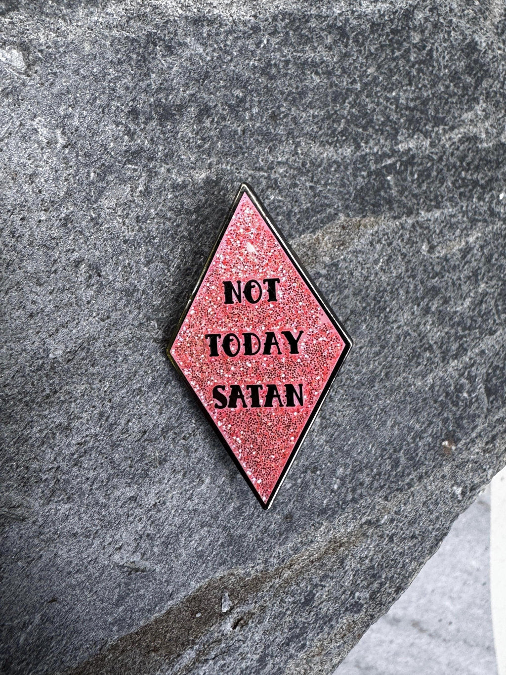 Not Today Satan Enamel Pin – 1.5" (Final Run)